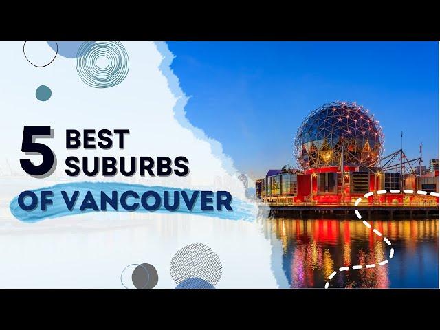 The Best Suburbs Of Vancouver - Canada Moves You