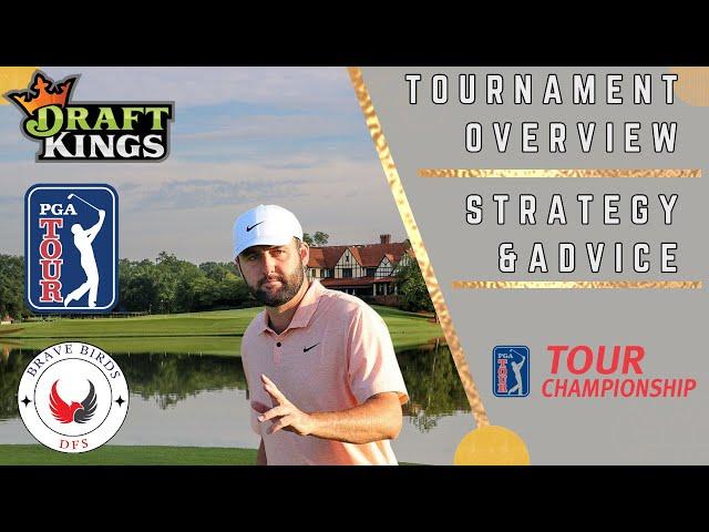 Tour Championship | Tournament Overview | DraftKings | Strategy | PGA Picks | Advice | DFS | FedEX