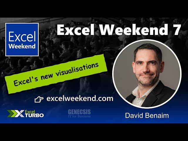 Excel Weekend 7 - Excel's new visualisations - David Benaim, MVP