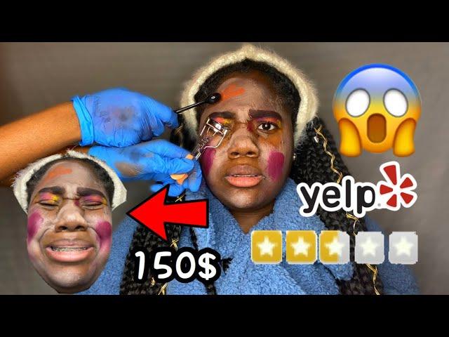 I WENT TO THE WORST REVIEWED MAKEUP ARTIST IN MY RATCHET CITY!