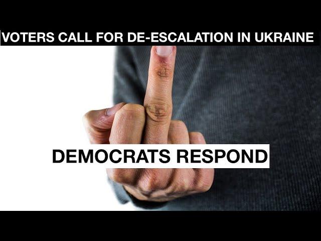 VOTERS CALL FOR UKRAINE DE-ESCALATION - DEMOCRATS RESPOND BY ATTACKING RUSSIA - WITH DR JIM KAVANAGH