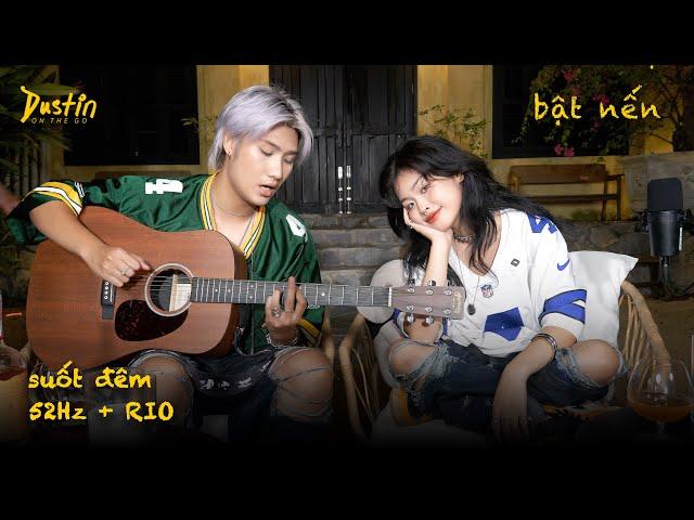 52Hz & RIO - Suốt Đêm | version bật nến️podcast