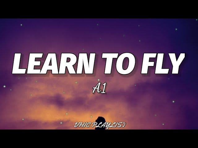 A1 - Learn To Fly (Lyrics)