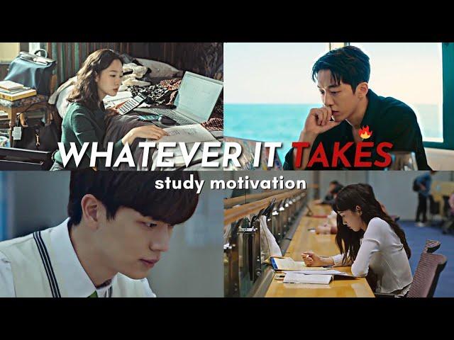 I'll do Whatever it Takes | study motivation from kdramas 