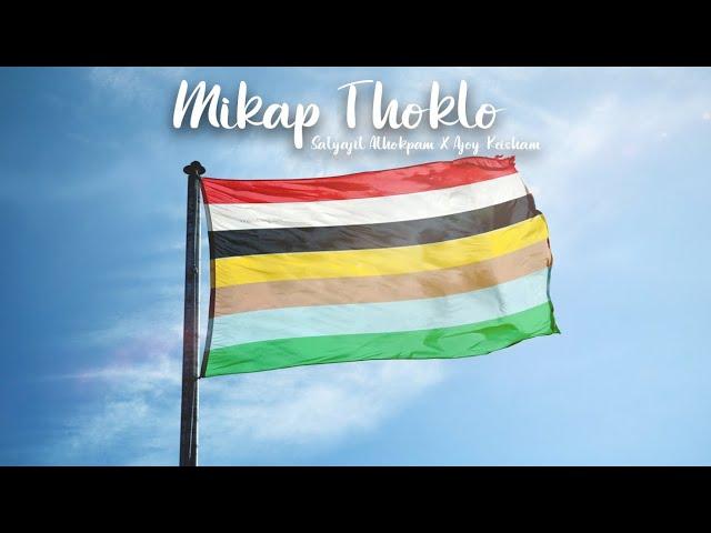 "MIKAP THOKLO"- Ajoy Keisham | Music prod. by Satyajit Athokpam