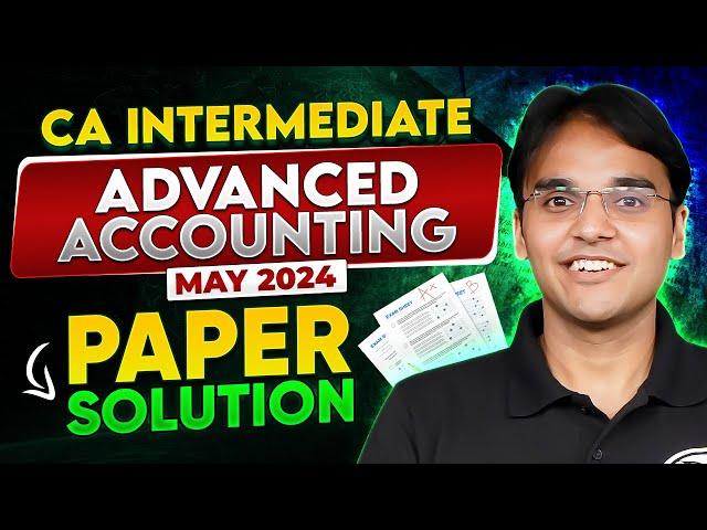 CA Inter Advanced Accounting May 2024 Paper Analysis 