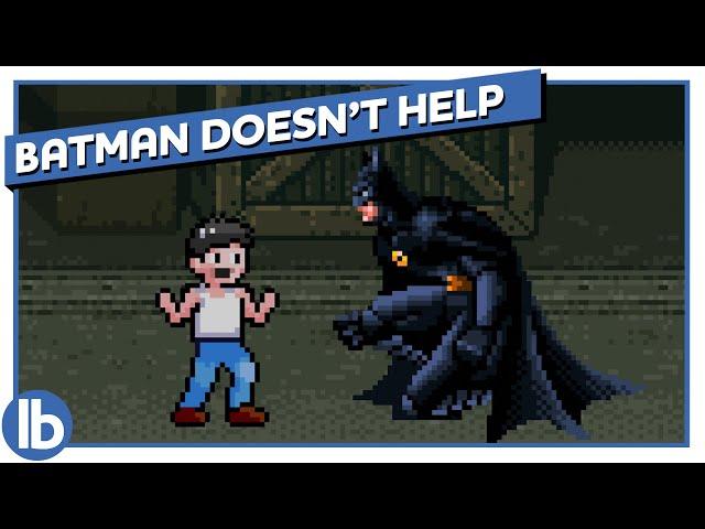 Batman Doesn't Help