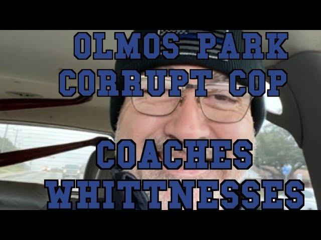 OLMOS PARK POLICE COACH WITNESSES TO JUSTIFY FALSE ARRESTS