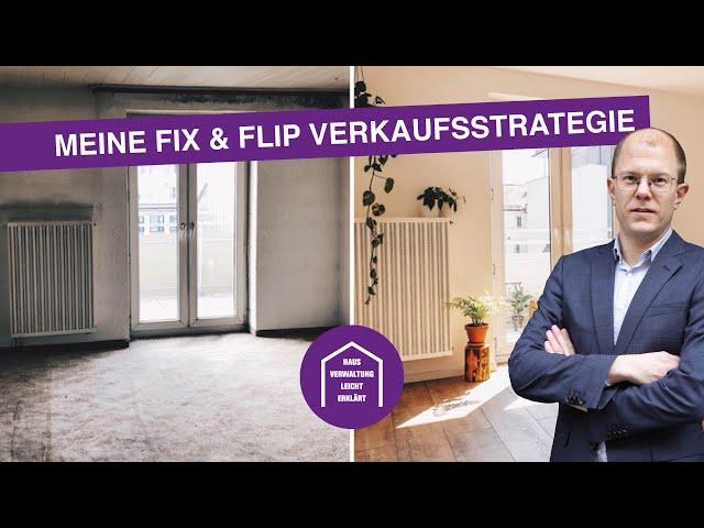 Meine Fix & Flip Verkaufsstrategie | Hausverwaltung leicht erklärt