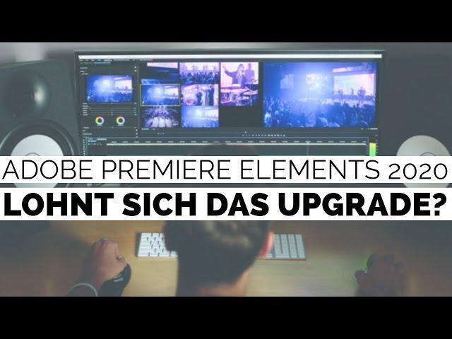 Adobe Premiere Elements 2020: Lohnt sich das Upgrade?