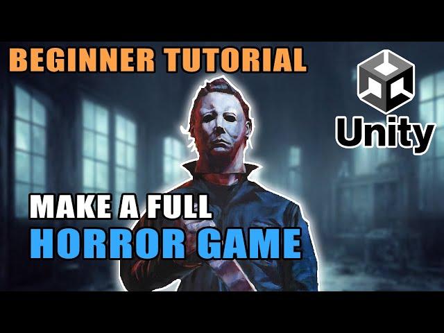 How To Make A Horror Game In Unity From Start To Finish