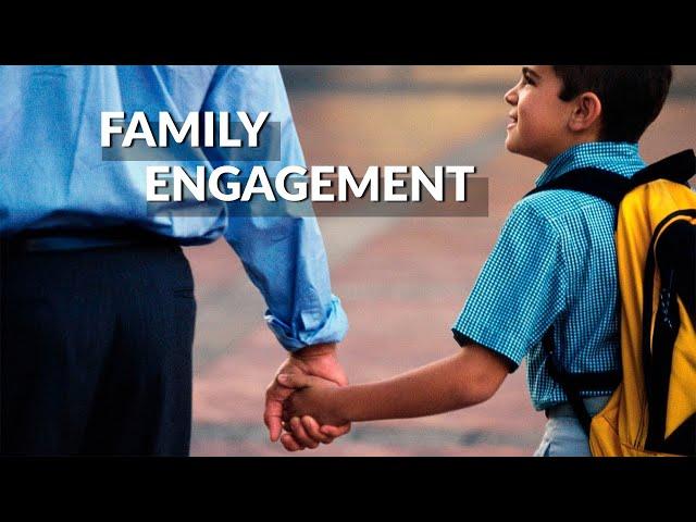 Family Engagement: Strengthening Family Involvement to Improve Outcomes for Children