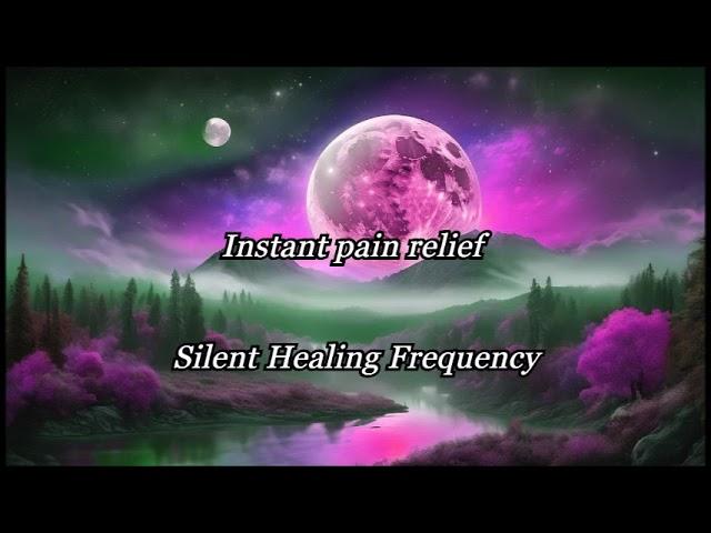 Instant pain relief Silent Healing Frequency