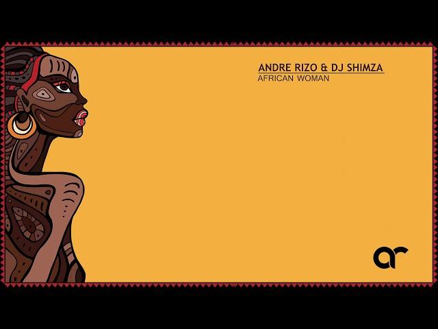 Andre Rizo & Dj Shimza  -African Woman (Radio edit) With ID