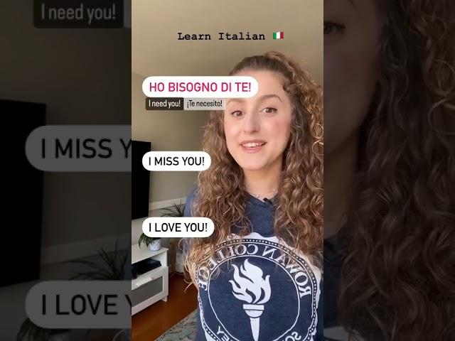 Learn Italian - How to say I love you/ I need you/ I miss you -