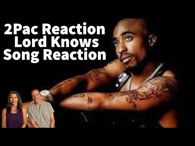 2Pac Reaction - Lord Knows Song Reaction! Husband & Wife! 1st Time Hearing