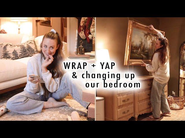 wrap + yap & changing up our bedroom | VLOGMAS DAY 9