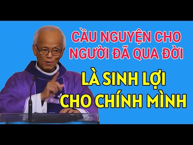 CẦU NGUYỆN CHO NGƯỜI ĐÃ QUA ĐỜI LÀ LỢI ÍCH CHO CHÍNH MÌNH | CHA PHẠM QUANG HỒNG THUYẾT GIẢNG