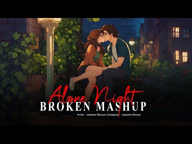 Alone Night -24 Mash-up l Lofi pupil | Bollywood spongs | Chillout Lo-fi Mix