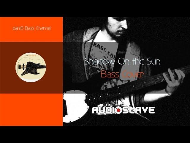 Audioslave Shadow On the Sun Bass Cover daniB5000