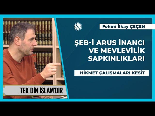 Şeb-i Arus İnancı ve Mevlevilik Sapkınlıkları | Fehmi İlkay ÇEÇEN