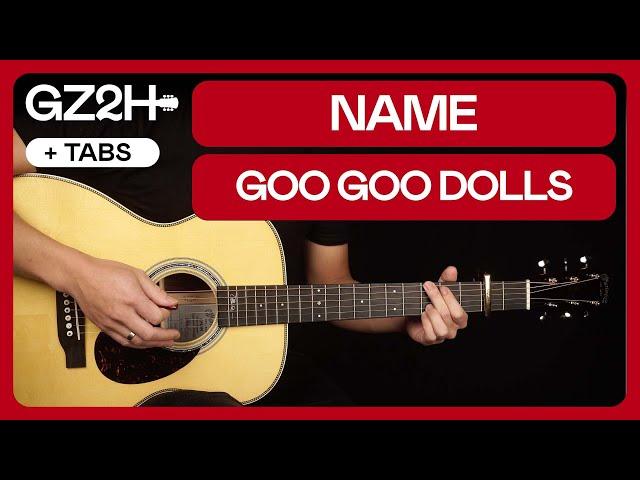 Name Guitar Tutorial The Goo Goo Dolls Guitar Lesson |Chords + Strumming + Standard Tuning|