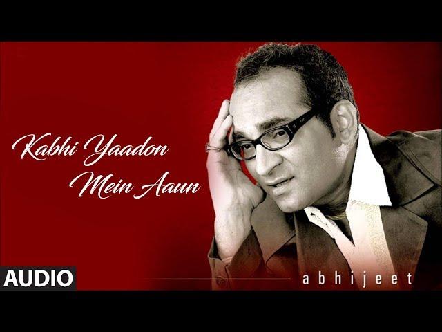 Kabhi Yaadon Mein Aaun Full (Audio) Song Tere Bina Album Abhijeet Bhattacharya Hits