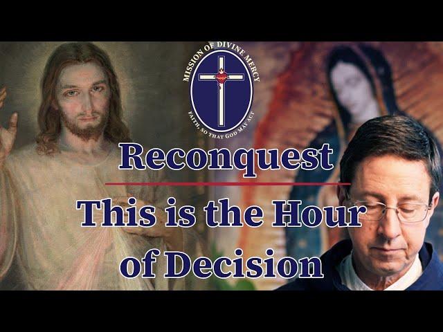 2024-10-24 Reconquest - This Is the Hour of Decision