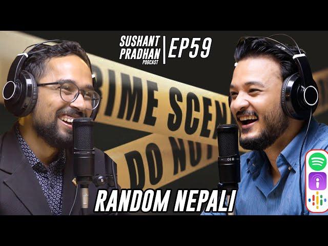 Episode 59: Rastra Bimochan Timalsena, Random Nepali | Sushant Pradhan Podcast