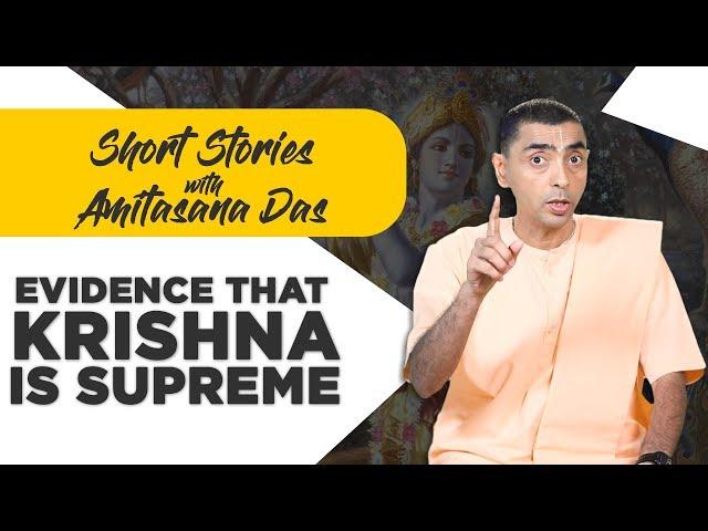 EVIDENCE THAT KRISHNA IS SUPREME | SHORT STORIES WITH AMITASANA DAS | HKM Mumbai