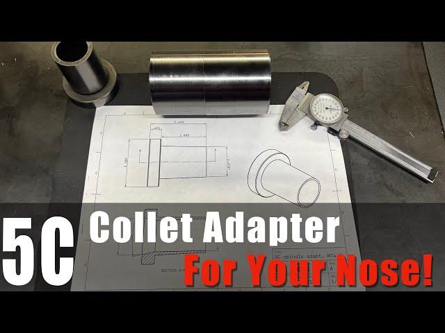 Machining a 5C Collet Adapter - Morse Taper 4-1/2 to 5C adapter