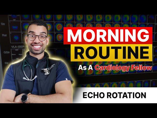 Morning Routine As A Cardiology Fellow [Echo Rotation]