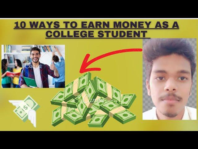 10 WAYS TO EARN MONEY AS A COLLEGE STUDENT .IN 2024