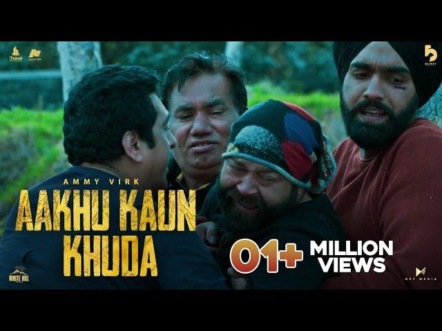 Aakhu Kaun Khuda | Aaja Mexico Challiye Movie | Ammy Virk | Bir Singh | New Punjabi Songs 2022