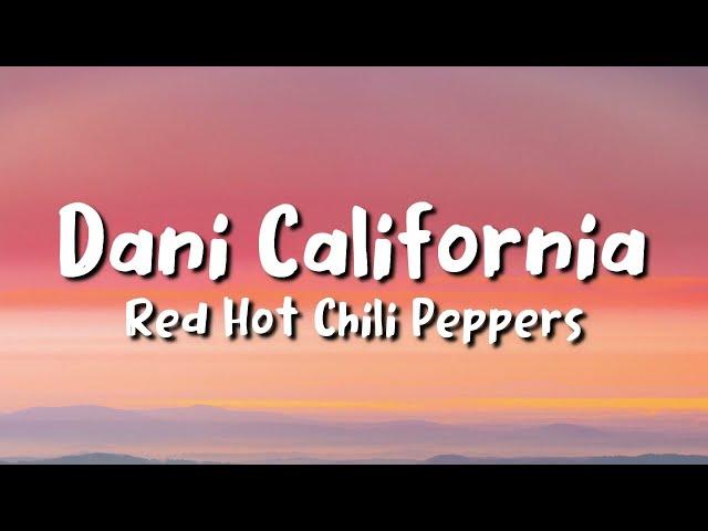 Red Hot Chili Peppers - Dani California (lyrics)