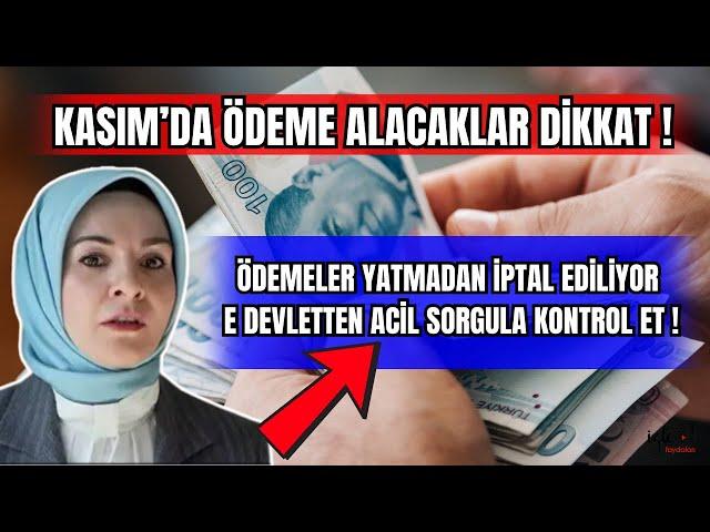 KASIMDA ÖDEME ALACAKLAR DİKKAT ÖDEMELER YAPILMADAN İPTAL EDİLİYOR ACİL E DEVLETTEN SORGULA