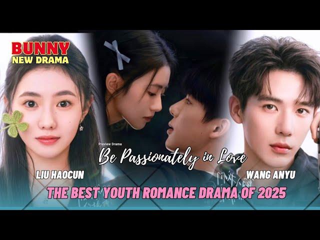 [ New Drama Preview] Be Passionately in Love | Liu HaoCun & Wang AnYu | 陷入我们的热恋