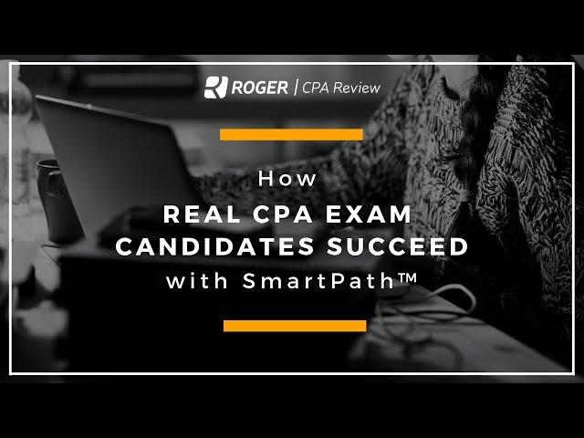 How Real CPA Exam Candidates Succeed with SmartPath™