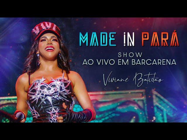 Viviane Batidão - Show ao Vivo em Barcarena | Made In Pará (Completo)