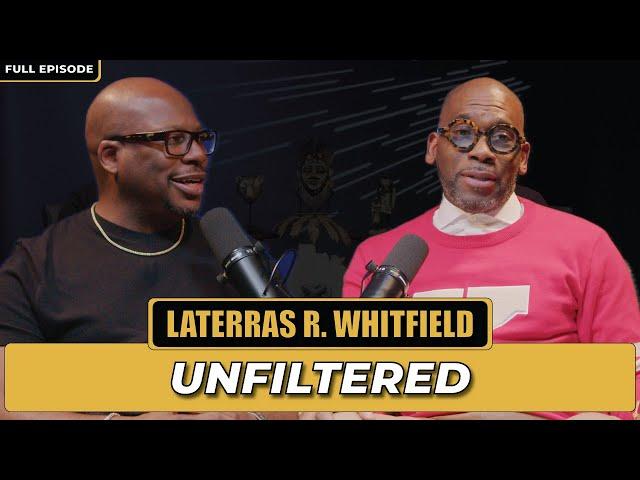Laterras R. Whitfield | Unfiltered | The Jamal Bryant Podcast Let's Be Clear Episode #11