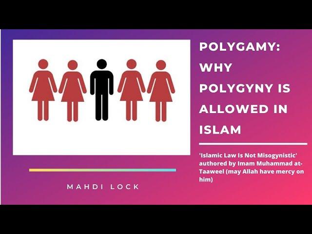 Polygamy: Why Polygyny Is Allowed In Islam | Mahdi Lock