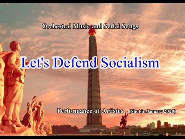 Let's Defend Socialism Medley [DPRK Songs | English Subtitles]