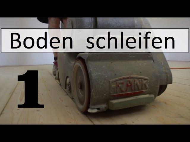 Boden schleifen, Fußboden Restauration, Dielenboden genagelt, Teil 1