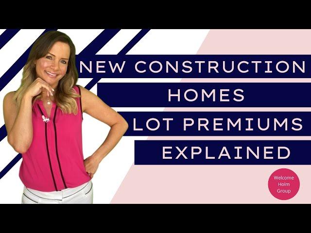 New Construction Homes Lot Premiums Explained