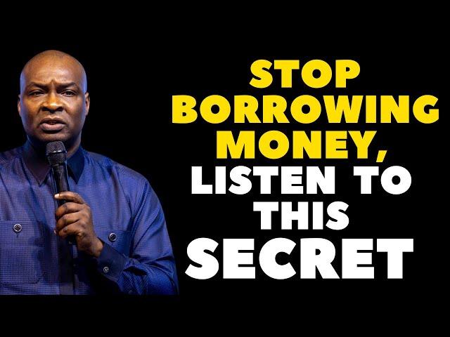 STOP BORROWING MONEY, LISTEN  TO THIS SECRET - APOSTLE JOSHUA SELMAN