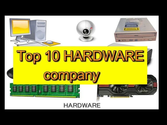 Top 10 Hardware companies