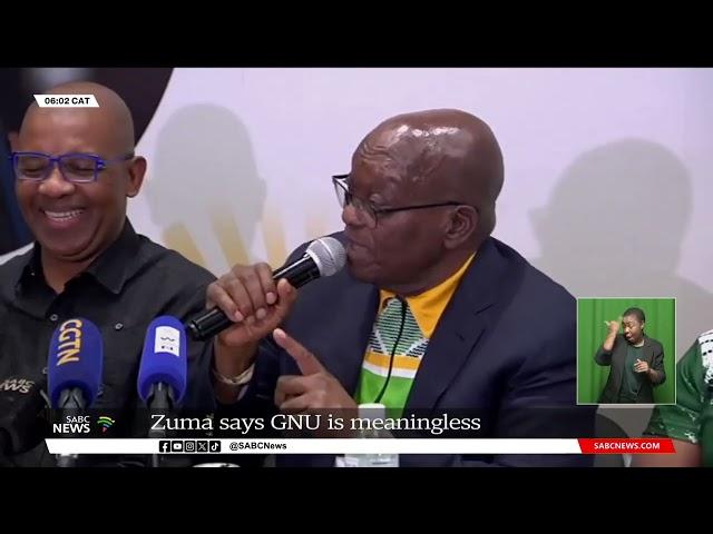 GNU | MK Party leader Jacob Zuma lays into the notion of the GNU, says it's 'meaningless'