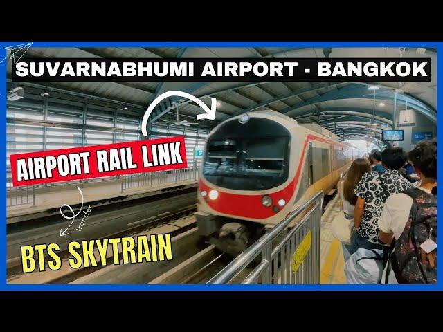 How To Get From Suvarnabhumi Airport To BANGKOK BY TRAIN  THE BEST WAY - Airport Rail Link