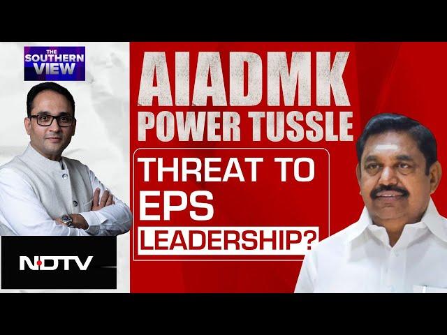 AIADMK | Is EPS’s Leadership Under Threat?