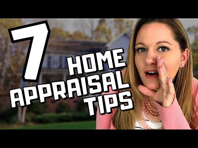 How to MAXIMIZE your Appraisal -  Home Appraisal Tips
